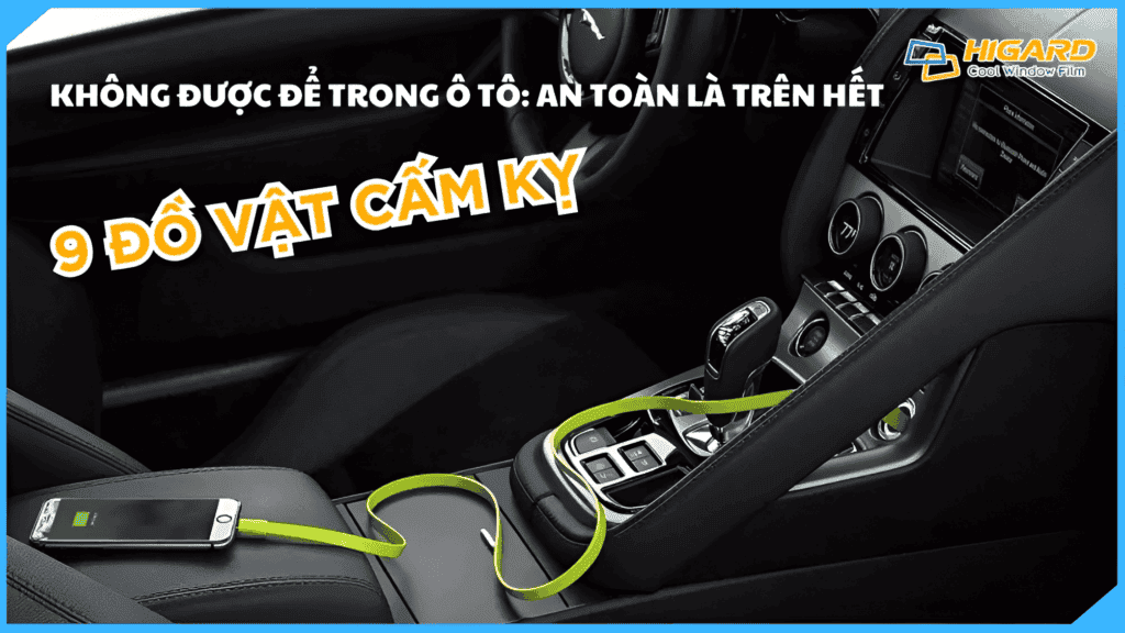 Danh sách 9 đồ vật cấm trong ô tô để đảm bảo an toàn.