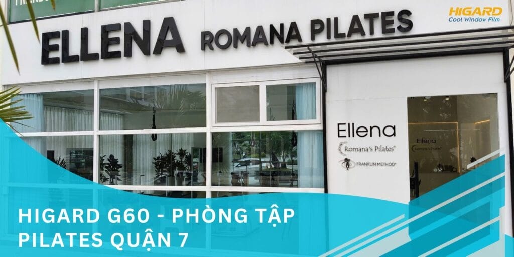 Phim cách nhiệt Higard G60 tại Pilates Ellena Romana Quận 7