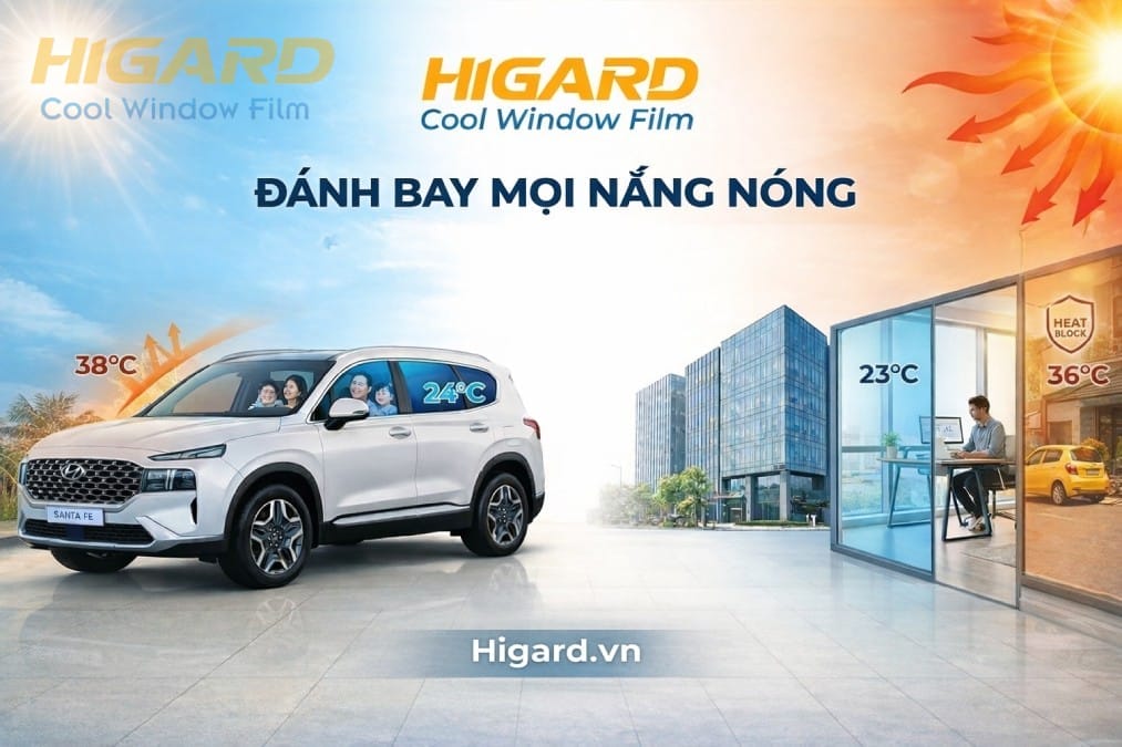 Phim cách nhiệt Higard, giải pháp chống nắng cho ngôi nhà và xế iu của bạn !
