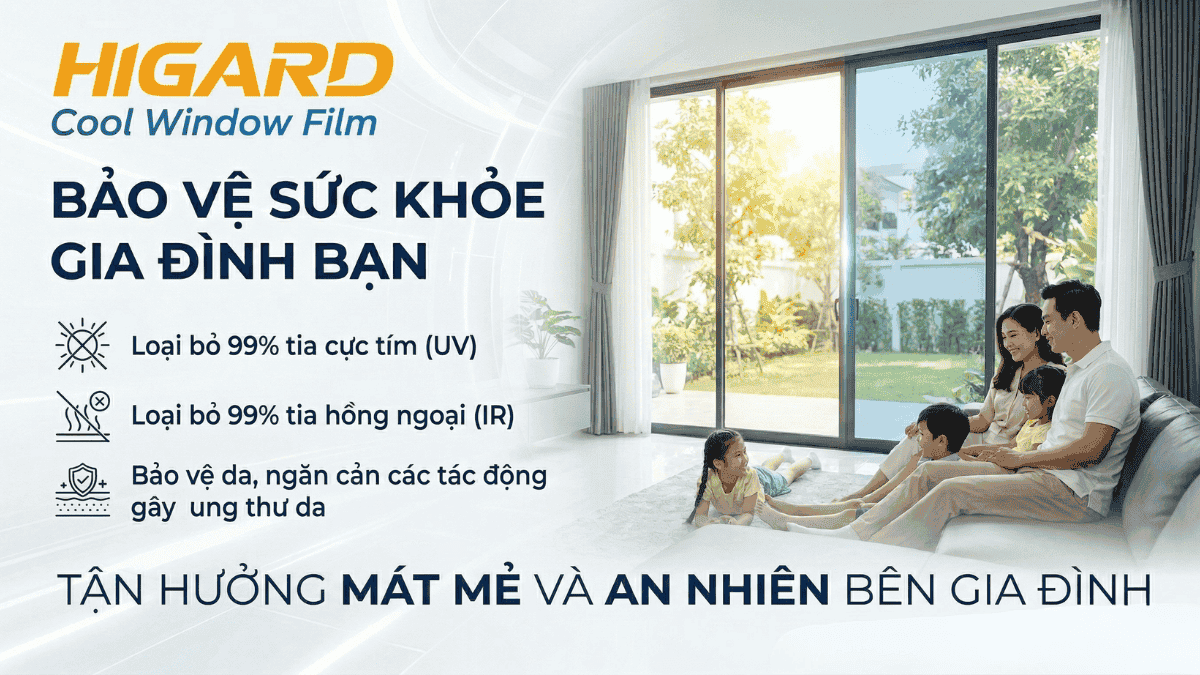 Phim Cách Nhiệt Higard Bảo Vệ Sức Khỏe