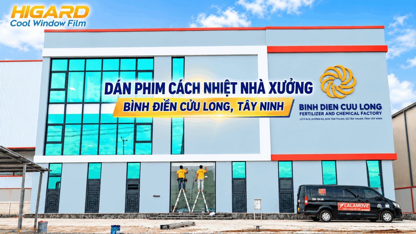 Dán phim cách nhiệt nhà xưởng Higard tại Nhà Máy Phân Bón Bình Điền Cửu Long