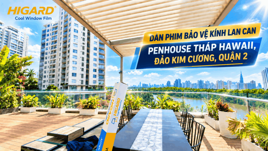 Phim chống vỡ kính ban công Higard cho căn hộ cao tầng